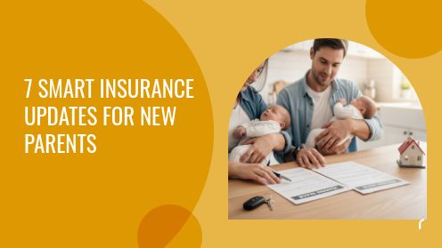 7 Smart Insurance Updates for New Parents