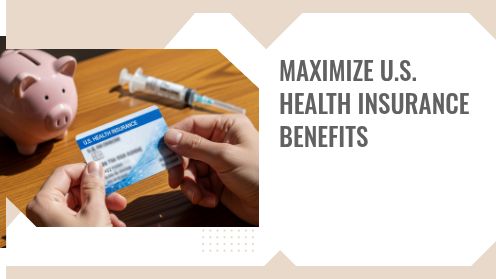 Maximize USA Health Insurance Benefits