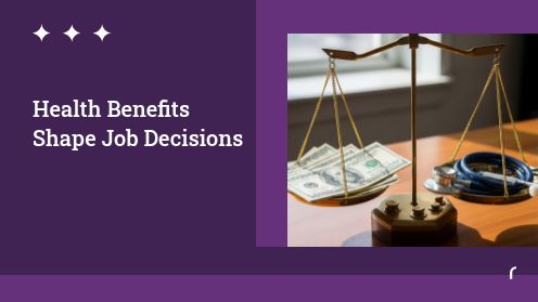 Health Benefits Shape Job Decisions